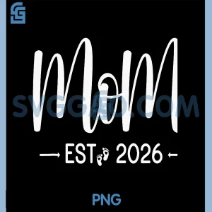 Mom Est 2026 PNG, Mother To Be 2026 PNG