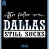 After Further Dallas Still Sucks PNG, Whoever Beats Dallas PNG