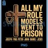 All My Role Models Went To Prison PNG, Funny PNG 2 All My Role Models Went To Prison PNG, Funny PNG