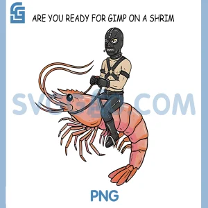 Are You Ready for Gimp On A Shrimp PNG, Funny PNG