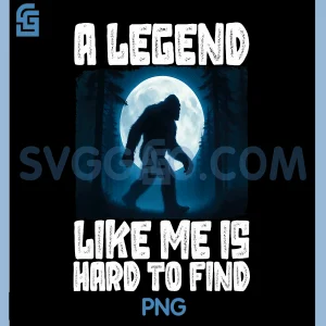 A Legend Like Me is Hard to Find PNG, Moon Funny Sasquatch PNG