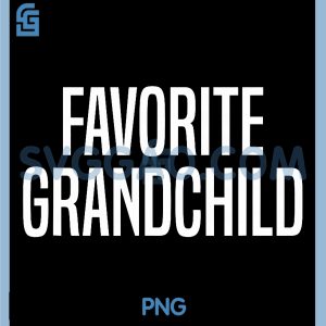 Favorite Grandchild Design PNG, Bold Typography Quote HD PNG