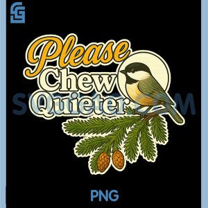 Please Chew Quieter PNG, Birding Joke PNG, Nature Birds PNG