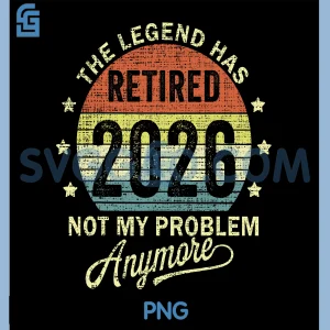 The Legend Has Retired 2026 PNG, Retirement 2026