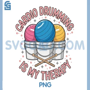 Cardio Drumming is My Therapy PNG, Fitness Workout PNG