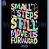 Small Steps Still Move Us Forward PNG, Funny Physical Therapist PNG