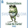 Sometimes I Just Be Farting PNG, Funny Vintage Frog Graphic PNG