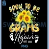 Soon to Be Grams Again Est 2026 PNG, Sunflower PNG
