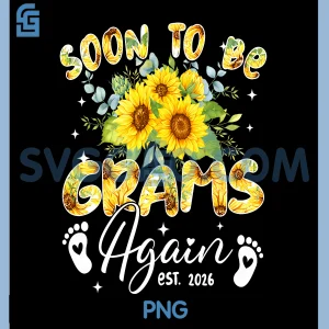 Soon to Be Grams Again Est 2026 PNG, Sunflower PNG