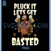 Pluck It Lets Get Basted PNG, Funny Fall PNG