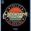 Retro Toilet Champion PNG, Funny Clogging Humor Vintage Badge PNG