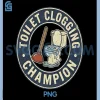 Funny Toilet Badge PNG, Retro Clogging Champion Humor Art PNG 2 Funny Toilet Badge PNG, Retro Clogging Champion Humor Art PNG