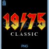 1975 Classic PNG, Rock Legend 50 Year Old PNG, 50th Birthday PNG