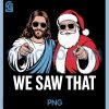 We Saw That PNG, Jesus and Santa Claus PNG, Wearing Sunglasses Xmas PNG
