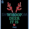 Whoop Deer It Is PNG, Funny Xmas PNG