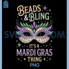 Beads & Bling Its A Mardi Gras Thing PNG, Party Vibes Carnival PNG 2 Beads & Bling Its A Mardi Gras Thing PNG, Party Vibes Carnival PNG