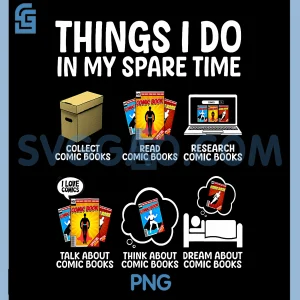 Things I Do In My Spare Time PNG, Comic Book Collectors PNG