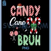 Candy Cane Bruh Christmas Design PNG, Funny Holiday Candy Art PNG