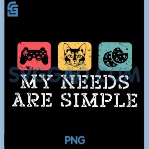 My Needs Are Simple PNG, Cats Gaming and Cookies PNG, Funny Cat Gamer PNG