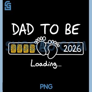 Dad To Be 2026 Dad Loading PNG, New Dad est 2026 Daddy To Be PNG