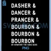 Dasher Dancer Prancer Bourbon PNG, Funny Christmas Whiskey PNG