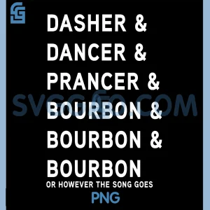 Dasher Dancer Prancer Bourbon PNG, Funny Christmas Whiskey PNG