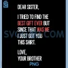 Dear Sister Quote Funny PNG, Sibling Humor Joke from Brother PNG