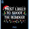 Most Likely to Shoot Reindeer PNG, Deer Hunter Matching Christmas PNG