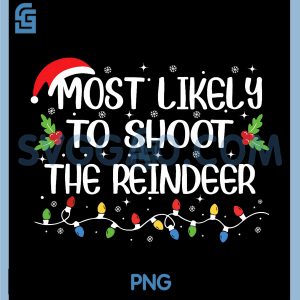 Most Likely to Shoot Reindeer PNG, Deer Hunter Matching Christmas PNG