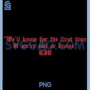 Well Know Evil Or Divine Quote PNG, Dio Rock Lyric PNG