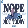 Nope Not Today Sleepy Stitch PNG, Disney Lilo & Stitch PNG