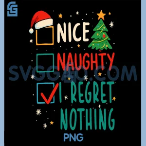 Nice Naughty I Regret Nothing PNG, Humor Quote PNG