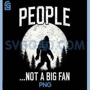 People Not A Big Fan PNG, Funny Introvert Bigfoot PNG