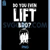 Do You Even Lift Bro PNG, Snowboard Ski PNG