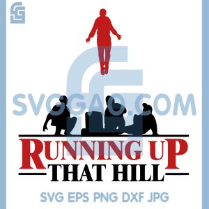 Running Up That Hill SVG, Stranger Things SVG