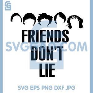 Friends Dont Lie SVG, Stranger Things File SVG