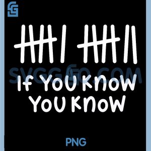 If You Know You Know PNG, Tally Marks Six Seven Meme PNG