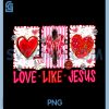 Love Like Jesus Valentine Hearts PNG, Christian Faith Love Design PNG