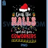 Deck The Halls Not Your Co worker PNG, Christmas Work PNG