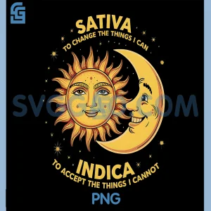 Sativa To Change Things PNG, Indica To Accept Things PNG