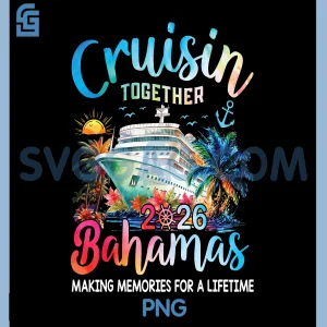 Cruisin Together Bahamas PNG, Vacation Family Bahamas Cruise 2026 PNG