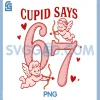 Cupid Says 67 PNG, Cute Valentine Art PNG