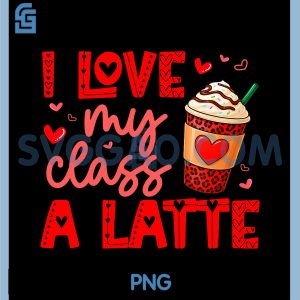 I Love My Class Latte PNG, Valentine Coffee Heart Cup PNG