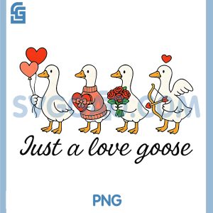 Just A Love Goose Duck Valentines PNG, Cute Valentine Silly Goose PNG