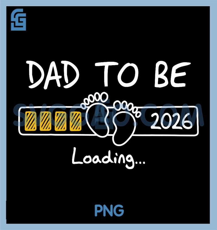Dad To Be 2026 Dad Loading PNG, New Dad est 2026 Daddy To Be PNG – SVGGAO