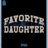Favorite Daughter PNG, Sarcastic Family Quote PNG