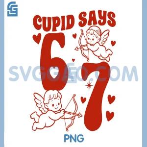 Cupid Says 6 7 PNG, Valentine Couple Matching Six Seven PNG