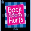 Back Body Hurts PNG, Quote Exercise Workout Gym PNG