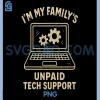 Im My Family Unpaid Tech Support PNG, Funny Tech Lover Graphic 1 Im My Family Unpaid Tech Support PNG, Funny Tech Lover Graphic
