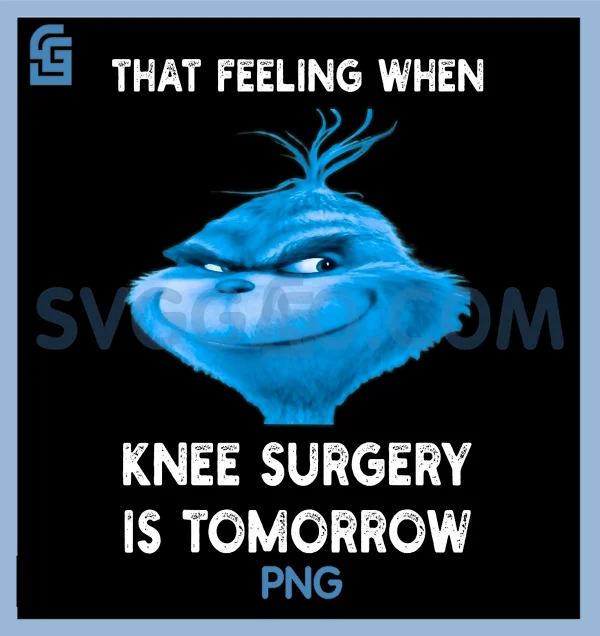 That Feeling When Knee Surgery Is Tomorrow PNG Meme Xmas PNG SVGGAO that-feeling-when-knee-surgery-is-tomorrow-png-meme-xmas-png-svggao